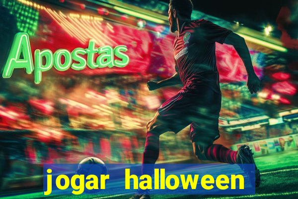 jogar halloween valendo dinheiro